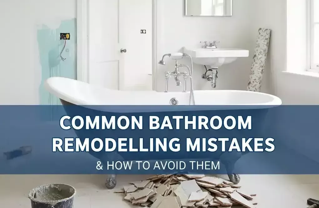 Common Bathroom Remodelling Mistakes